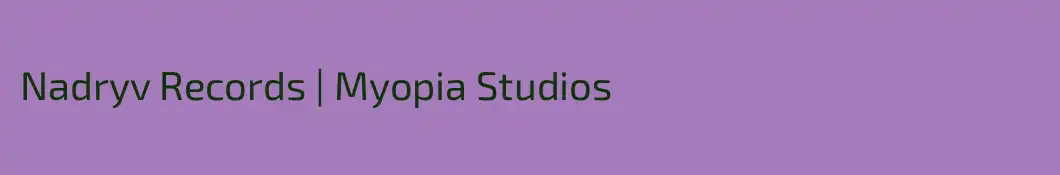 Nadryv Records | Myopia Studios